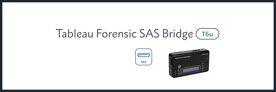 Tableau T6u Forensic SAS Bridge